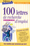 Béatrice Delamer - 100 Lettres De Recherche D'Emploi. Trouver Un Style.