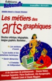 Vincent Villeminot et Adélaïde Robault - Les métiers des arts graphiques.