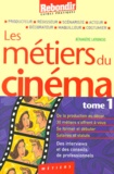 Bérangère Latronche - Les Metiers Du Cinema. Tome 1.