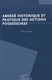 Thierry Guinot - Abrégé historique et pratique des actions possessoires.