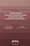 Jacques Isnard - L'Europe judiciaire : 10 ans après le conseil de Tampere ; Le droit de l'exécution : perspectives transnationales - Actes de colloque international du Sibiu (Roumanie) 13-14-15 mai 2009.
