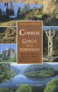 François Aubel et Bernard Barbarin - La Corrèze Tome 2 - Gorges de la Dordogne.
