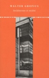 Walter Gropius - Architecture et société.