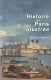 Alfred Fierro - Histoire de Paris illustrée.