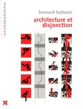 Bernard Tschumi - Architecture et disjonction.