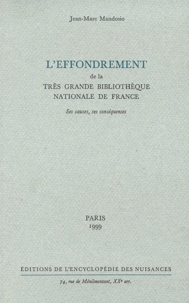 Jean-Marc Mandosio - L'Effondrement De La Tres Grande Bibliotheque Nationale De France. Ses Causes, Ses Consequences.