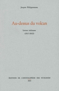 Jacques Philipponneau - Au-dessus du volcan - Lettres italiennes (2017-2022).