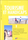 Annie Bertholet et Véronique Brizon - Tourisme et Handicaps - Etude de marché de la population handicapée face à l'offre touristique française.