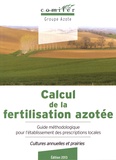  COMIFER - Calcul de la fertilisation azotée - Guide méthodologique pour l'établissement des prescriptions locales (cultures annuelles et prairies).