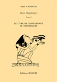 René Lachaud - Récit hermétique Tome 1 - Le livre de Thot-Hermès le trismégiste.
