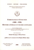 Michel Morange et Olivier Perru - Embryologie et évolution (1880-1950) - Histoire générale et figures lyonnaises.