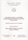 Olivier Perru et Philippe Lautesse - Une éducation à la pensée scientifique pour une société plus juste - Education, citoyenneté, pensée scientifique.