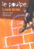 Jeff Pourquié et Jean-Luc Cochet - Le Poulpe Tome 4 : La bande décimée.