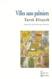 Tarek Eltayeb - Villes sans palmiers.