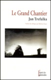 Jan Trefulka - Le grand chantier.