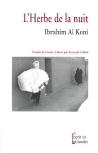 Ibrahim Al Koni - L'Herbe De La Nuit.