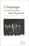 Angel Wagenstein - Le Pentateuque Ou Les Cinq Livres D'Isaac.