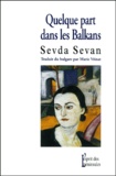 Sevda Sevan - Quelque Part Dans Les Balkans.