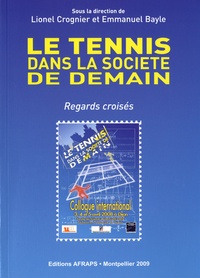 Lionel Crognier et Emmanuel Bayle - Le tennis dans la société de demain - Regards croisés.