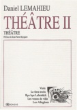 Daniel Lemahieu - Théâtre II - Viols, Le tiers exclu, Bye bye Lehrstück, Les veaux de ville, Les Allogènes.