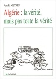 Arezki Metref - Algerie : La Verite, Mais Pas Toute La Verite.