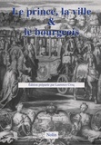 Laurence Croq - Le prince, la ville et le bourgeois - (XIVe-XVIIIe siècles).