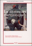 Eliane Allouch et Marie-Claude Lambotte - La démesure narcissique.