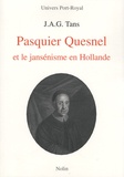 Joseph Anna Guillaume Tans - Pasquier Quesnel et le jansénisme en Hollande.