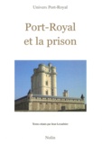 Jean Lesaulnier - Port-Royal et la prison.