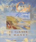  Collectif - Peindre le ciel - De Turner à Monet, [exposition, 8 avril-9 juillet 1995, Musée-promenade de Marly-le-Roi-Louveciennes.