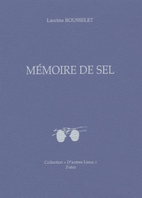 Laurine Rousselet - Mémoire de sel - Edition bilingue français-arabe.