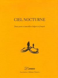 Ekaterina Yossifova et Gueorgui Borissov - Ciel nocturne - Edition bilingue français-bulgare.