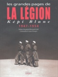  Collectif - Les Grandes Pages De La Legion. Kepi Blanc.