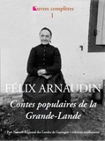 Félix Arnaudin - Oeuvres complètes - Volume 1, Contes populaires de la Grande-Lande.