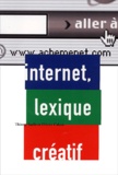 Olivier Cabon et Thierry Sarfis - Internet, Lexique Creatif.
