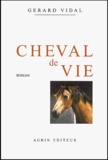 Gérard Vidal - Cheval de vie Tome 1 : Mise en selle.