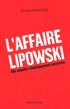Jacques Masurel - L'affaire Lipowski - Une enquête climatiquement incorrecte.