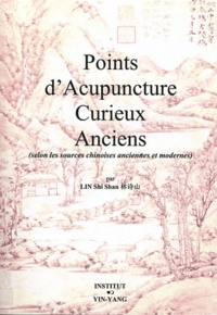 Shi Shan Lin - Points d'acupuncture curieux anciens - (Selon les sources chinoises anciennes et modernes).