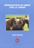  Haras nationaux (France) - Reproduction en liberté chez la jument. - Guide pratique.