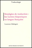 Laurence Malingret - Strategies De Traduction : Les Lettres Hispaniques En Langue Francaise.