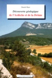 Daniel Ratz - Decouverte Geologique De L'Ardeche Et De La Drome.