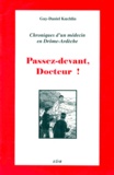 Guy-Daniel Koechlin - Passez Devant, Docteur ! Chroniques D'Un Medecin En Drome-Ardeche.