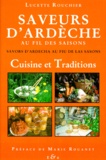 Lucette Rouchier - SAVEURS D'ARDECHE AU FIL DES SAISONS. - Cuisine et traditions.