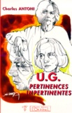 Charles Antoni - U. G. - Pertinences impertinentes.