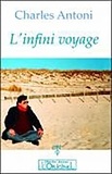 Charles Antoni - L'infini voyage.