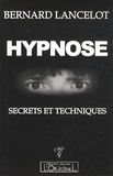 Bernard Lancelot - Hypnose - Secrets et Rechniques.