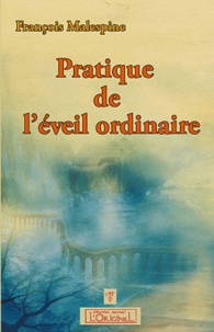 François Malespine - Pratique de l'éveil ordinaire.