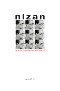 Paul Nizan - Articles littéraires et politiques - Tome 1, Des écrits de jeunesse au 1er Congrès International des Ecrivains pour la Défense de la Culture, 1923-1935.