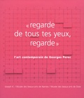 Jean-Pierre Salgas - Regarde de tous tes yeux, regarde - L'art contemporain de Georges Perec.