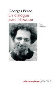 Georges Perec - En dialogue avec l'époque - 1965-1981.